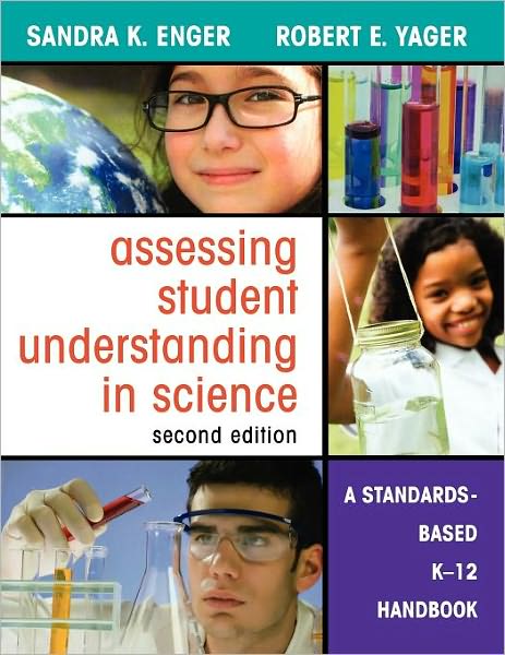 Assessing Student Understanding in Science: A Standards-Based K-12 Handbook