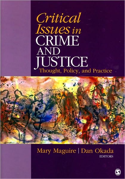 Critical Issues in Crime and Justice: Thought, Policy, and Practice