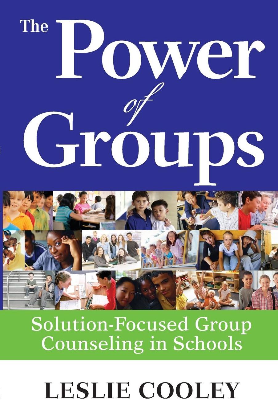 The Power of Groups: Solution-Focused Group Counseling in Schools