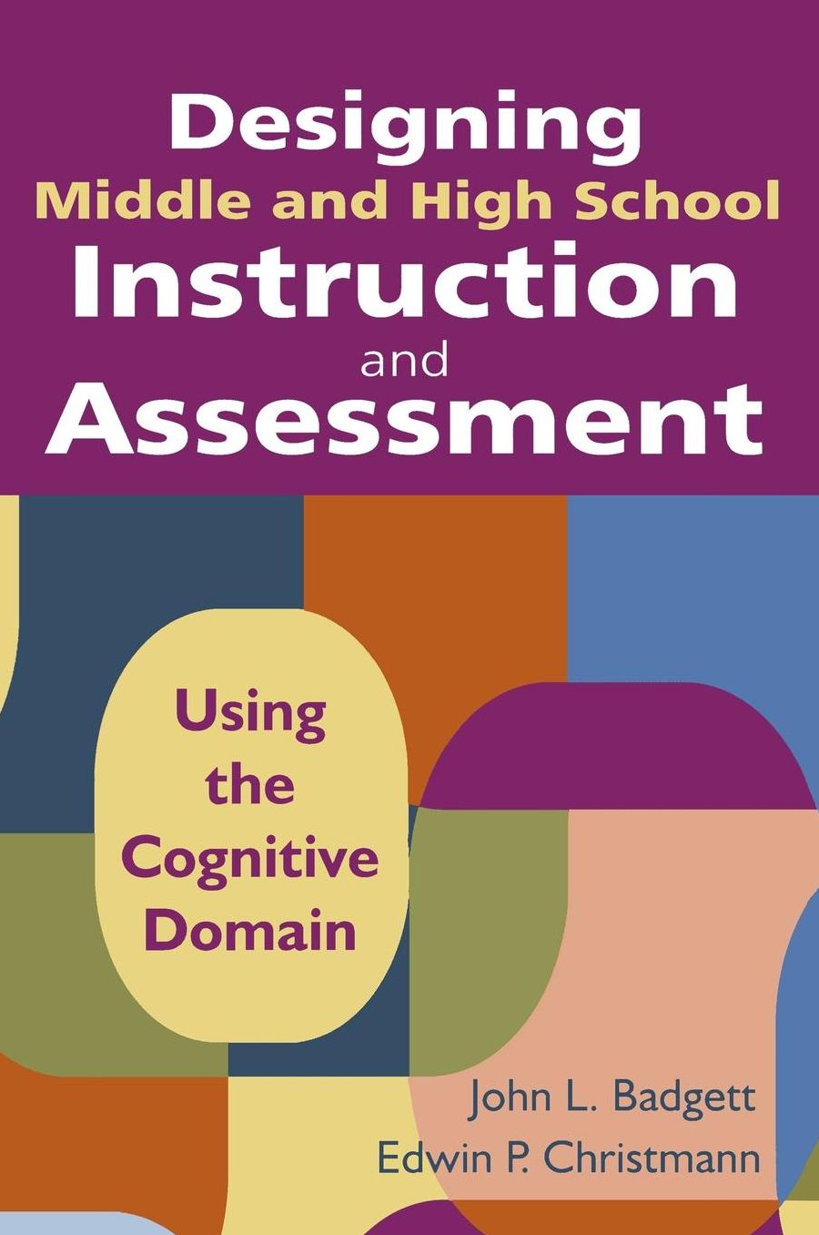 Designing Middle and High School Instruction and Assessment: Using the Cognitive Domain