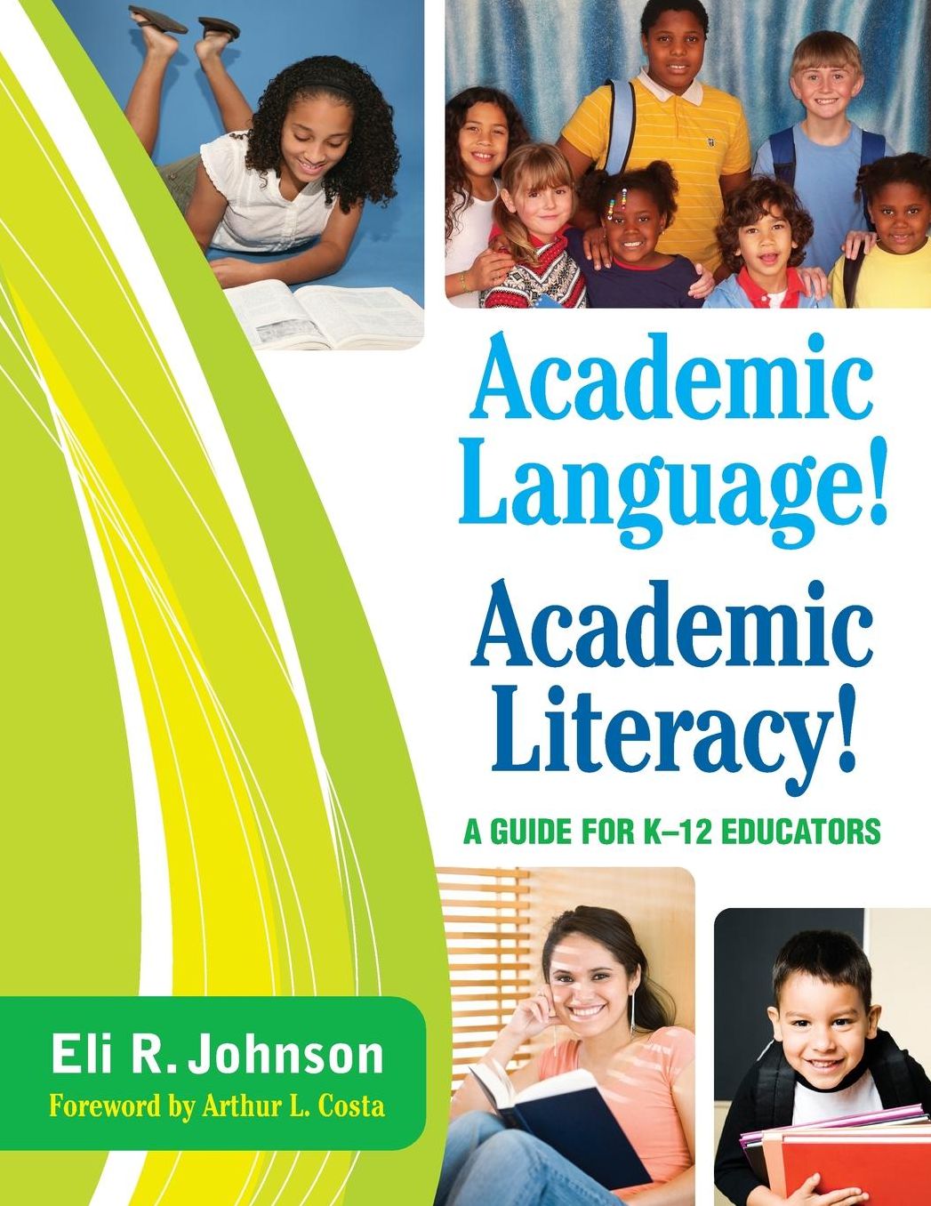 Academic Language! Academic Literacy!: A Guide for K-12 Educators