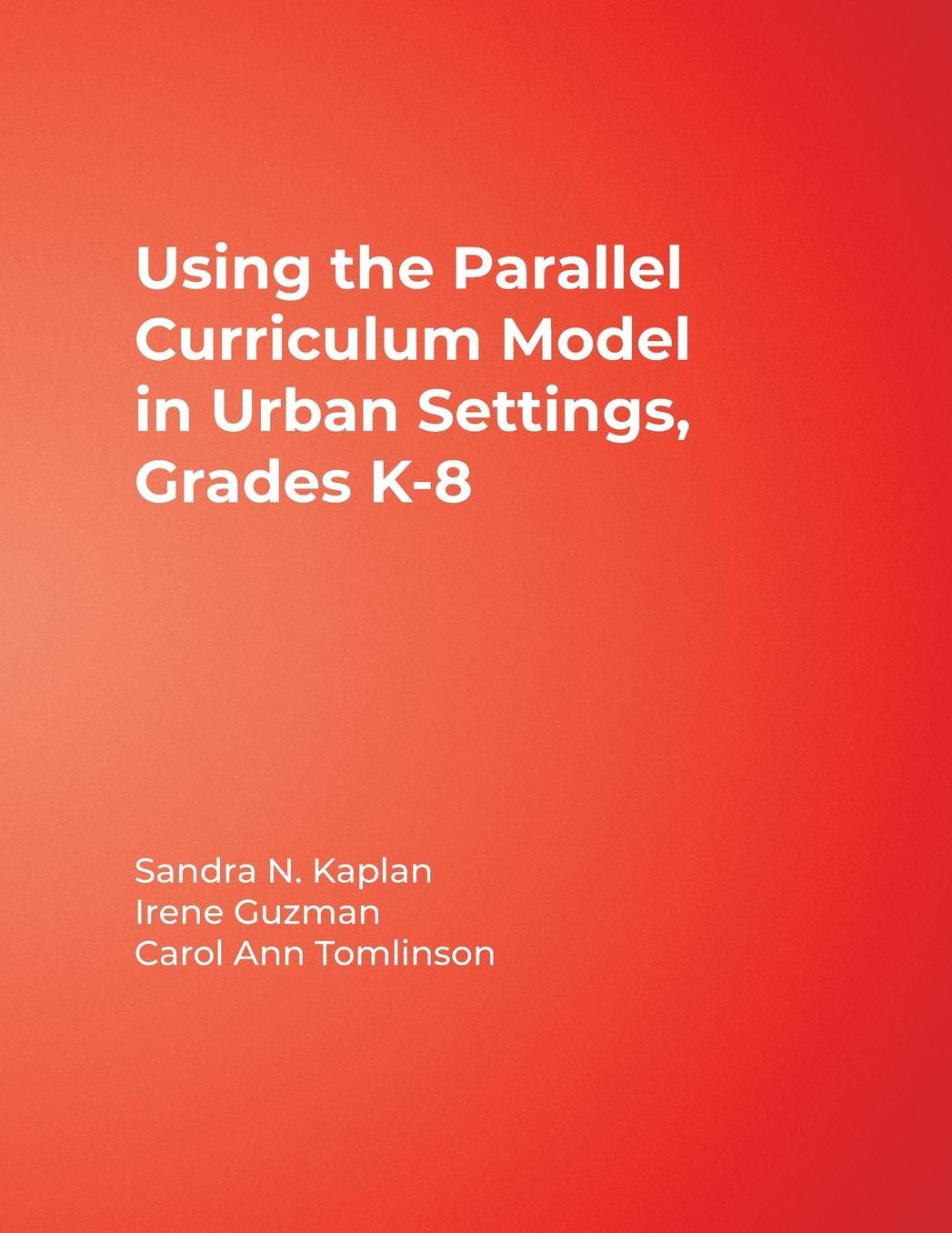 Using the Parallel Curriculum Model in Urban Settings: Grades K-8