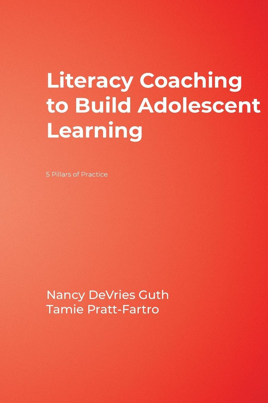 Literacy Coaching to Build Adolescent Learning: 5 Pillars of Practice