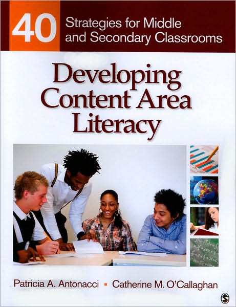 Developing Content Area Literacy: 40 Strategies for Middle and Secondary Classrooms