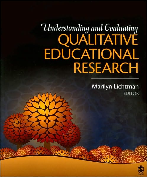 Understanding and Evaluating Qualitative Educational Research