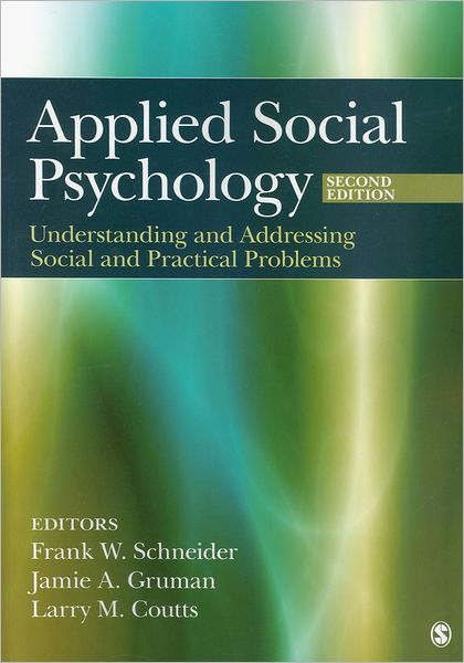 Applied Social Psychology: Understanding and Addressing Social and Practical Problems