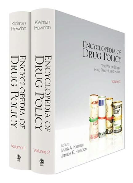 Encyclopedia of Drug Policy: "The War on Drugs" Past, Present, and Future