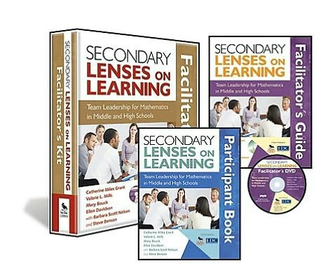 Secondary Lenses on Learning Facilitator's Kit: Team Leadership for Mathematics in Middle and High Schools