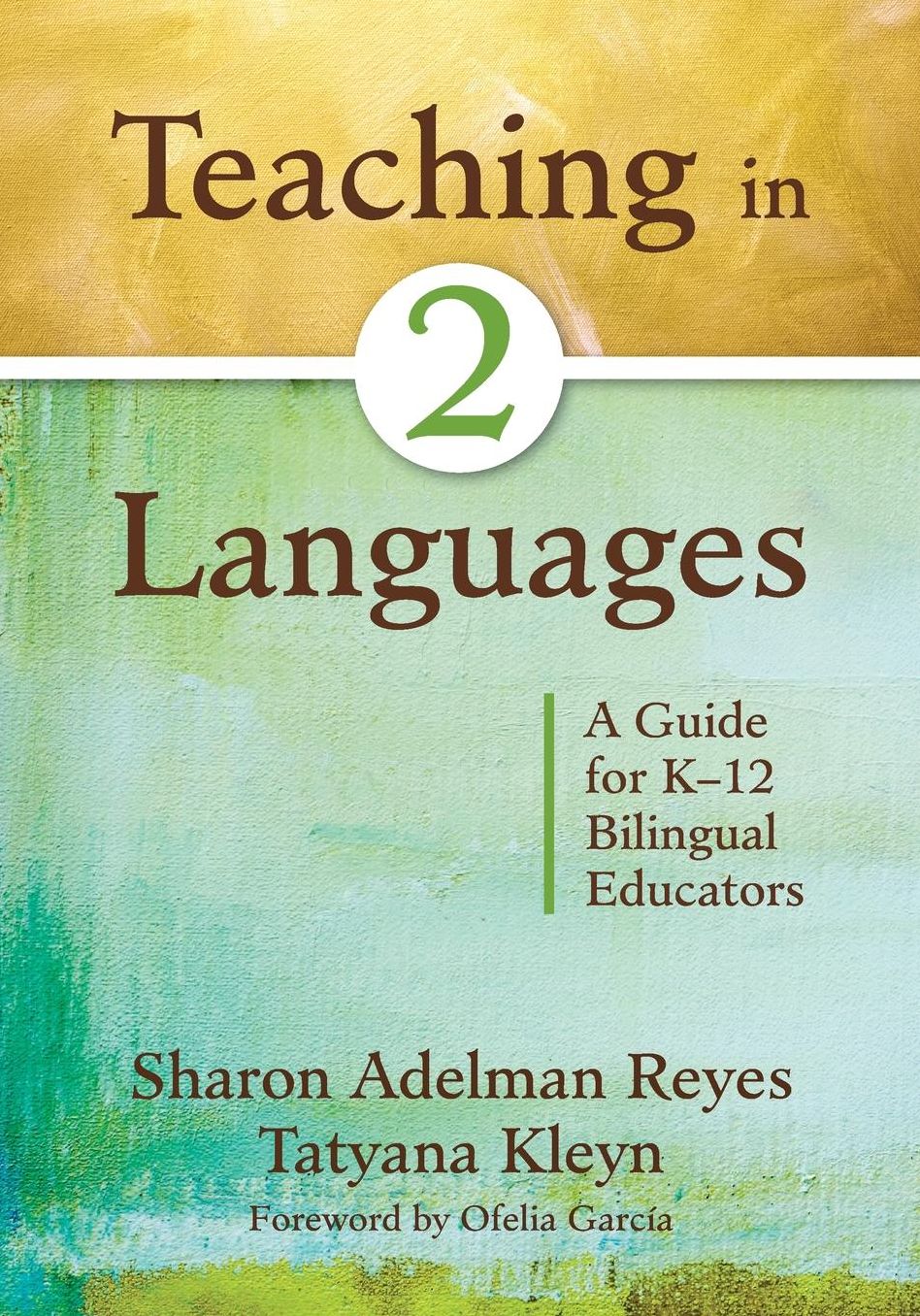 Teaching in Two Languages: A Guide for K-12 Bilingual Educators