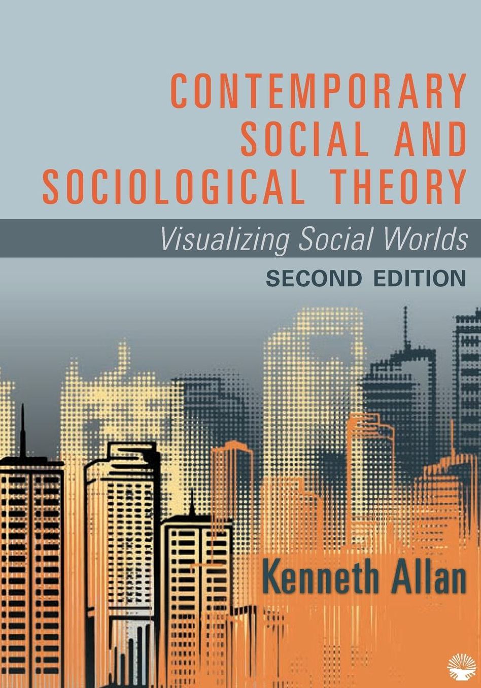 Contemporary Social and Sociological Theory: Visualizing Social Worlds