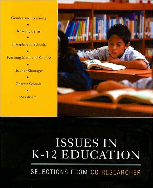 Issues in K-12 Education: Selections from CQ Researcher