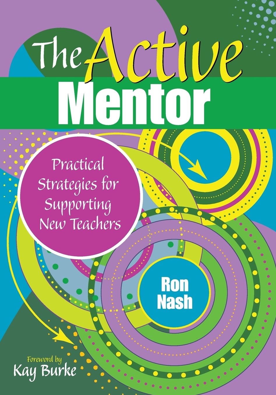 The Active Mentor: Practical Strategies for Supporting New Teachers