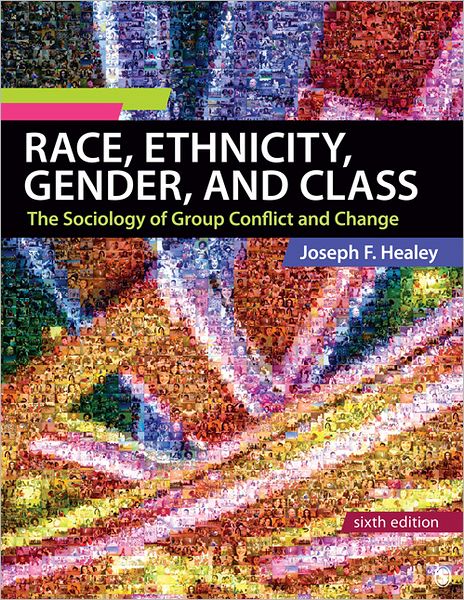 Race, Ethnicity, Gender, and Class: The Sociology of Group Conflict and Change