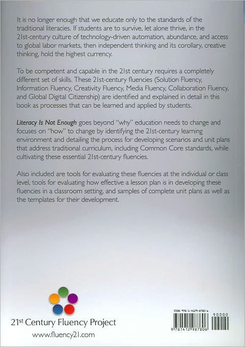 Literacy Is NOT Enough: 21st Century Fluencies for the Digital Age