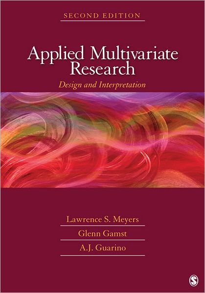 Applied Multivariate Research: Design and Interpretation