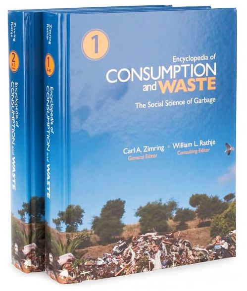 Encyclopedia of Consumption and Waste: The Social Science of Garbage