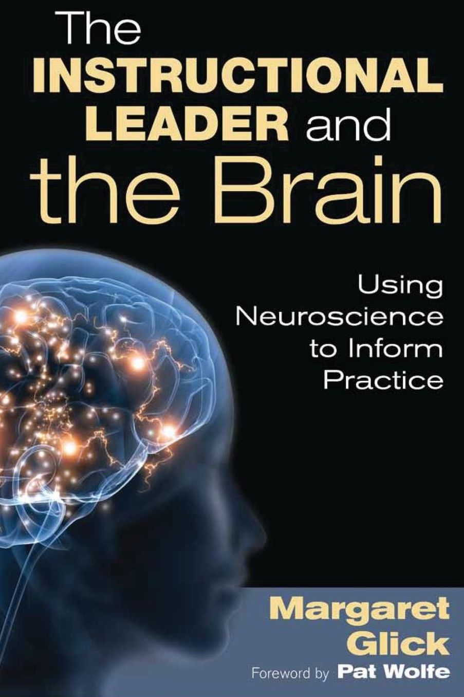 The Instructional Leader and the Brain: Using Neuroscience to Inform Practice