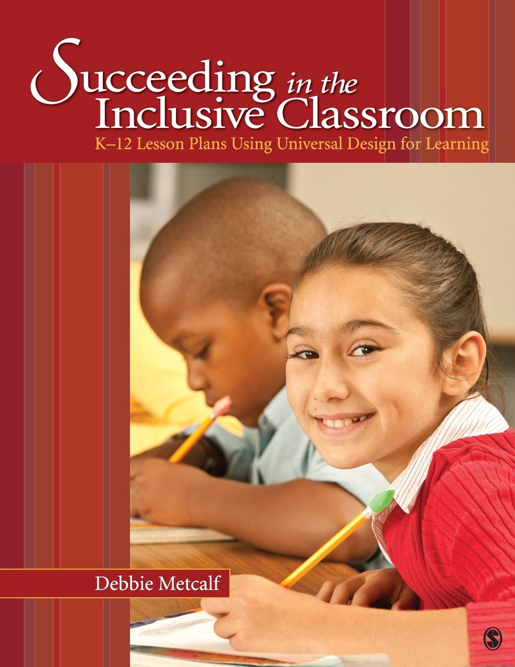 Succeeding in the Inclusive Classroom: K-12 Lesson Plans Using Universal Design for Learning