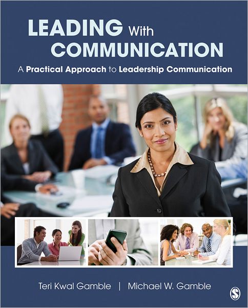 Leading With Communication: A Practical Approach to Leadership Communication