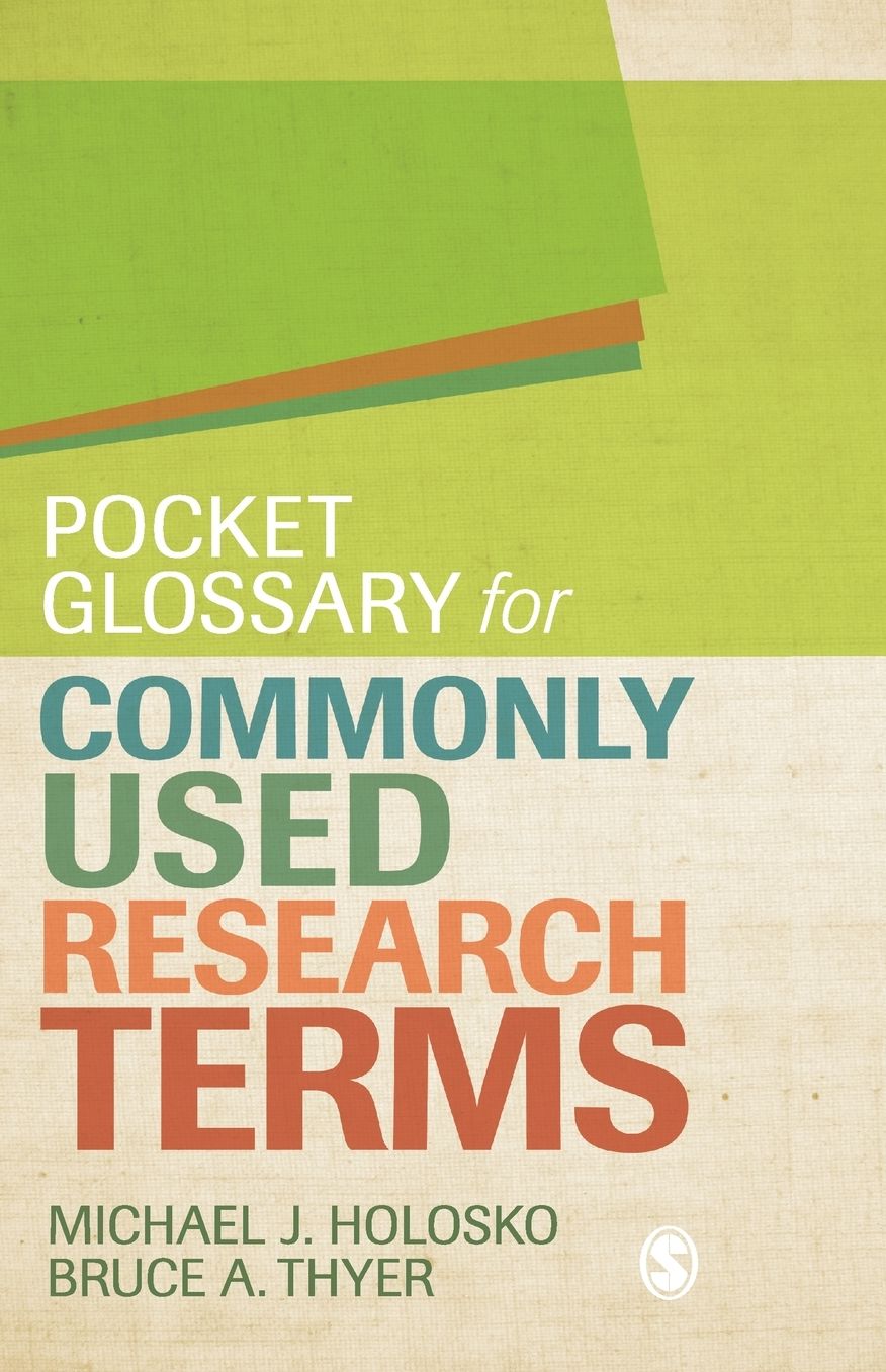 Glossary of 1001 Commonly Used Research Terms: A Pocket Guide for Social and Behavioral Sciences