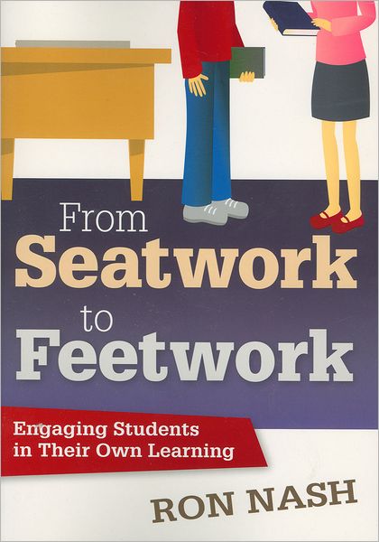 From Seatwork to Feetwork: Engaging Students in Their Own Learning