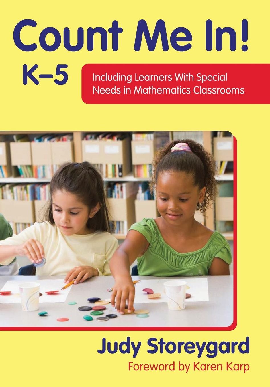 Count Me In! K-5: Including Learners With Special Needs in Mathematics Classrooms