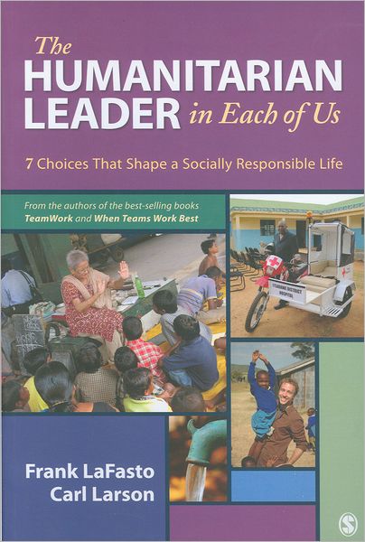 The Humanitarian Leader in Each of Us: 7 Choices That Shape a Socially Responsible Life