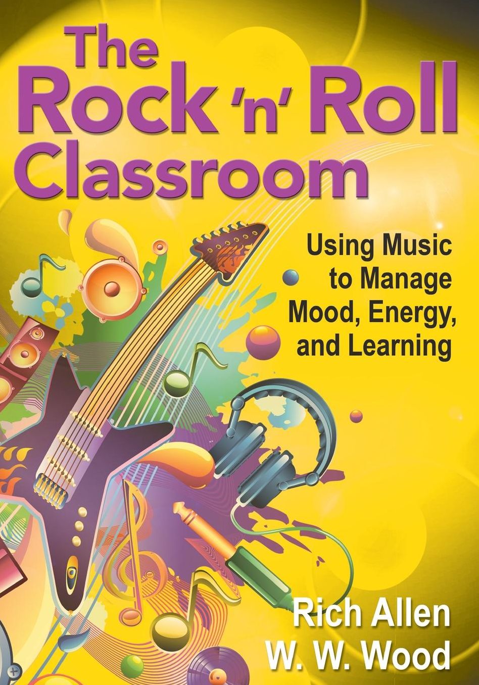 The Rock 'n' Roll Classroom: Using Music to Manage Mood, Energy, and Learning