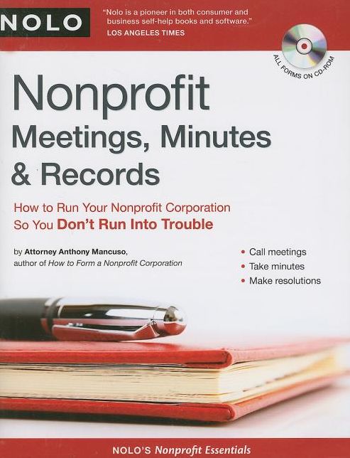 Nonprofit Meetings, Minutes & Records: How to Run Your Nonprofit Corporation So You Don't Run Into Trouble