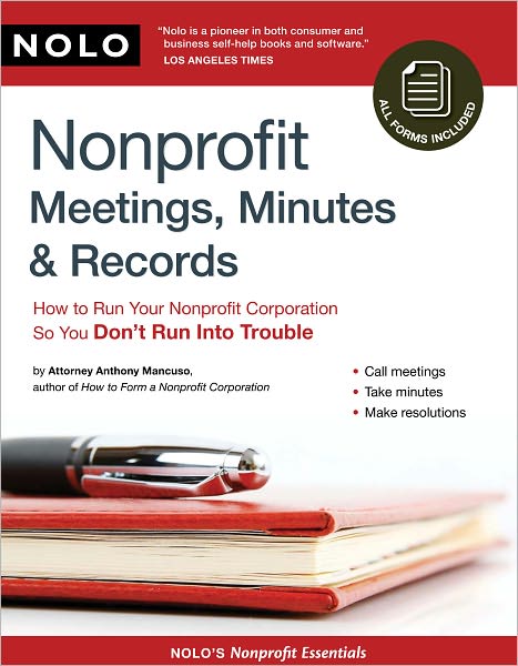 Nonprofit Meetings, Minutes & Records: How to Run Your Nonprofit Corporation So You Don't Run Into Trouble