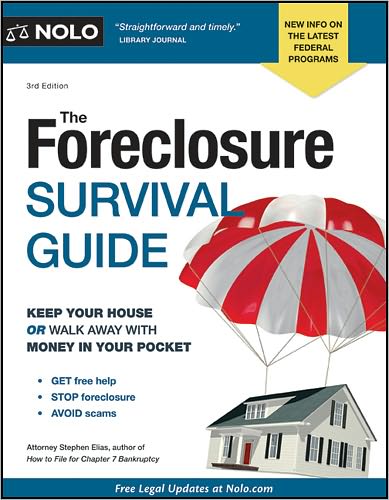 The Foreclosure Survival Guide: Keep Your House or Walk Away With Money in Your Pocket