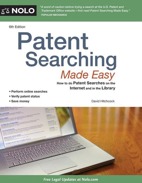 Patent Searching Made Easy: How to do Patent Searches on the Internet and in the Library