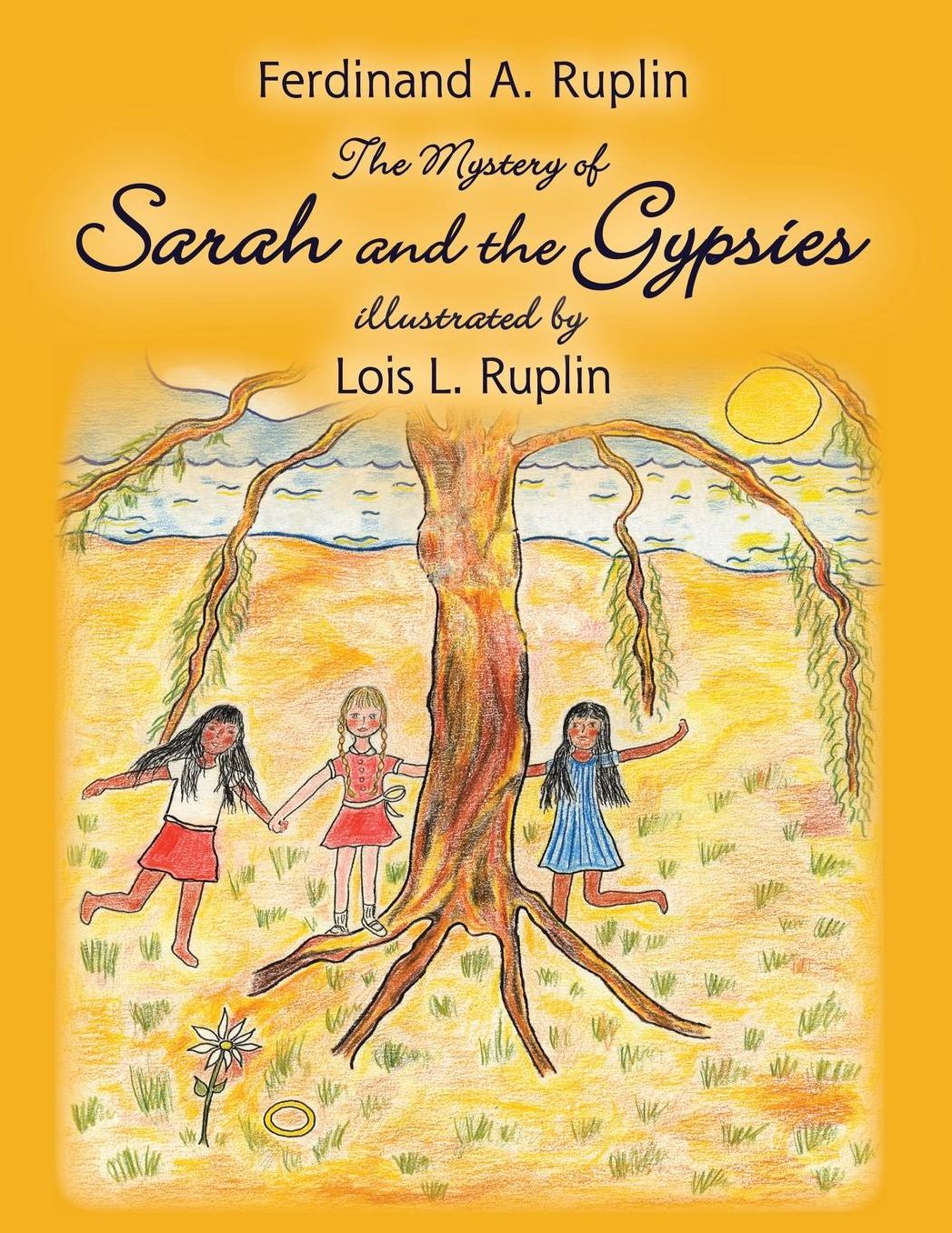 The Mystery of Sarah and the Gypsies: Illustrated by Lois L. Ruplin