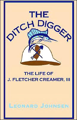 Ditch Digger: The Life of J. Fletcher Creamer, III