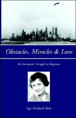 Obstacles, Miracles and Love: An Immigrant's Struggle to Happiness