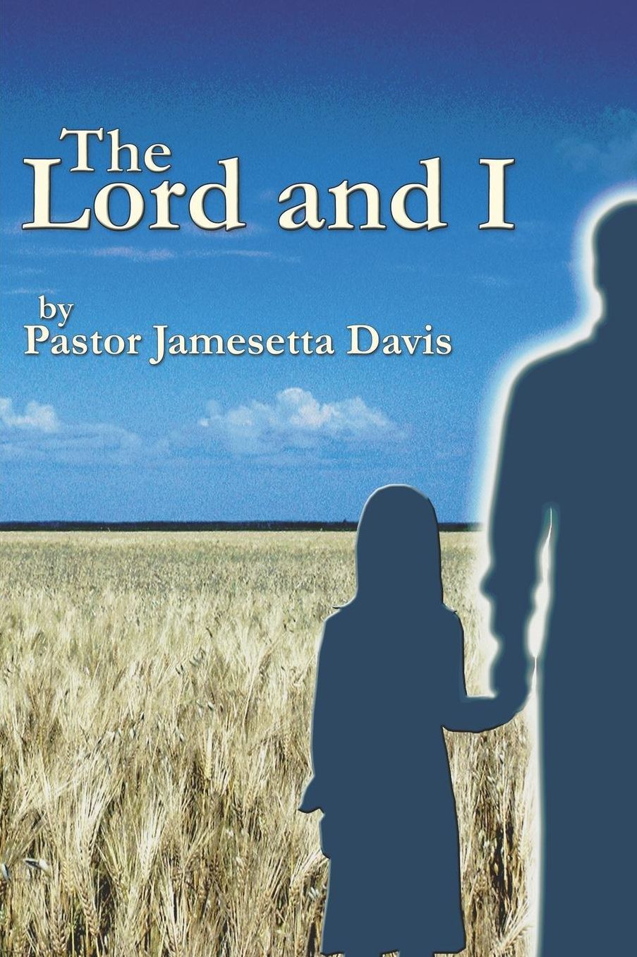 The Lord And I