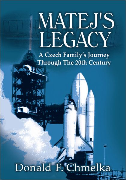 MATEJ'S LEGACY: A CZECH FAMILY'S JOURNEY THROUGH THE 20TH CENTURY