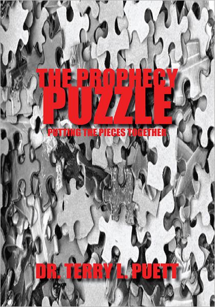 THE PROPHECY PUZZLE: PUTTING THE PIECES TOGETHER