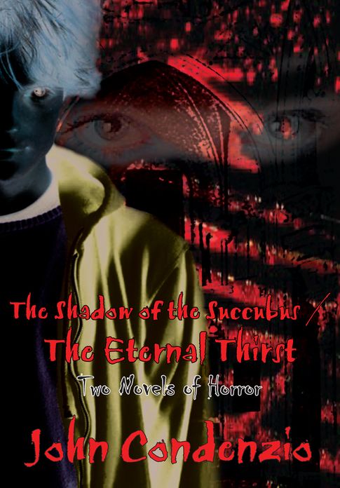 The Shadow of the Succubus / The Eternal Thirst: Two Novels of Horror