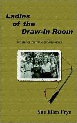 Ladies of the Draw-In Room: Ten Stories Weaving a Common Thread