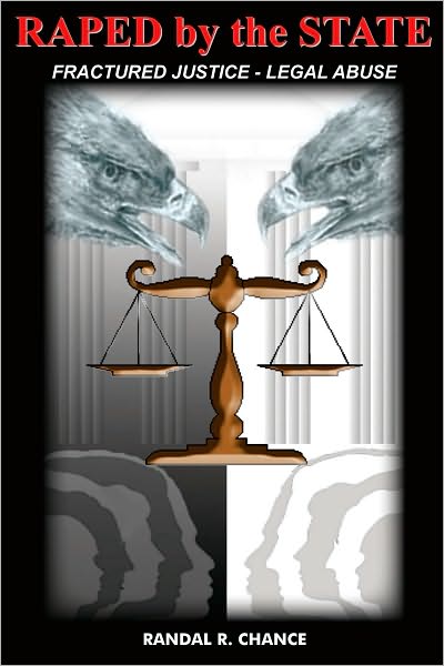 RAPED by the STATE: FRACTURED JUSTICE - LEGAL ABUSE