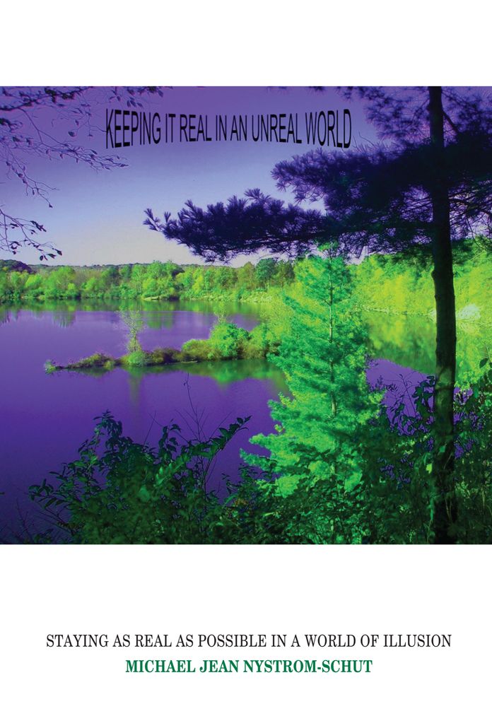 KEEPING IT REAL IN AN UNREAL WORLD: STAYING AS REAL AS POSSIBLE IN A WORLD OF ILLUSION