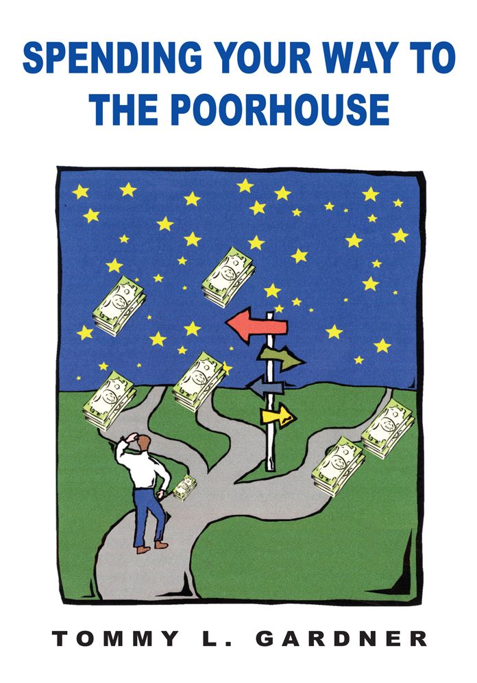 SPENDING YOUR WAY TO THE POORHOUSE