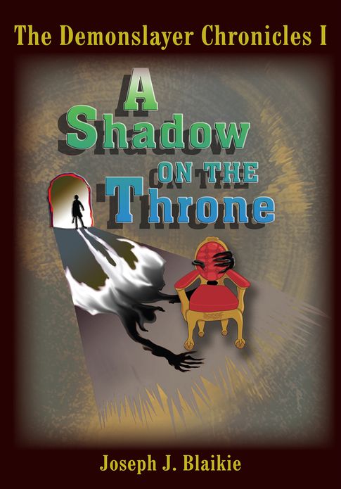 The Demonslayer Chronicles I: A Shadow on the Throne