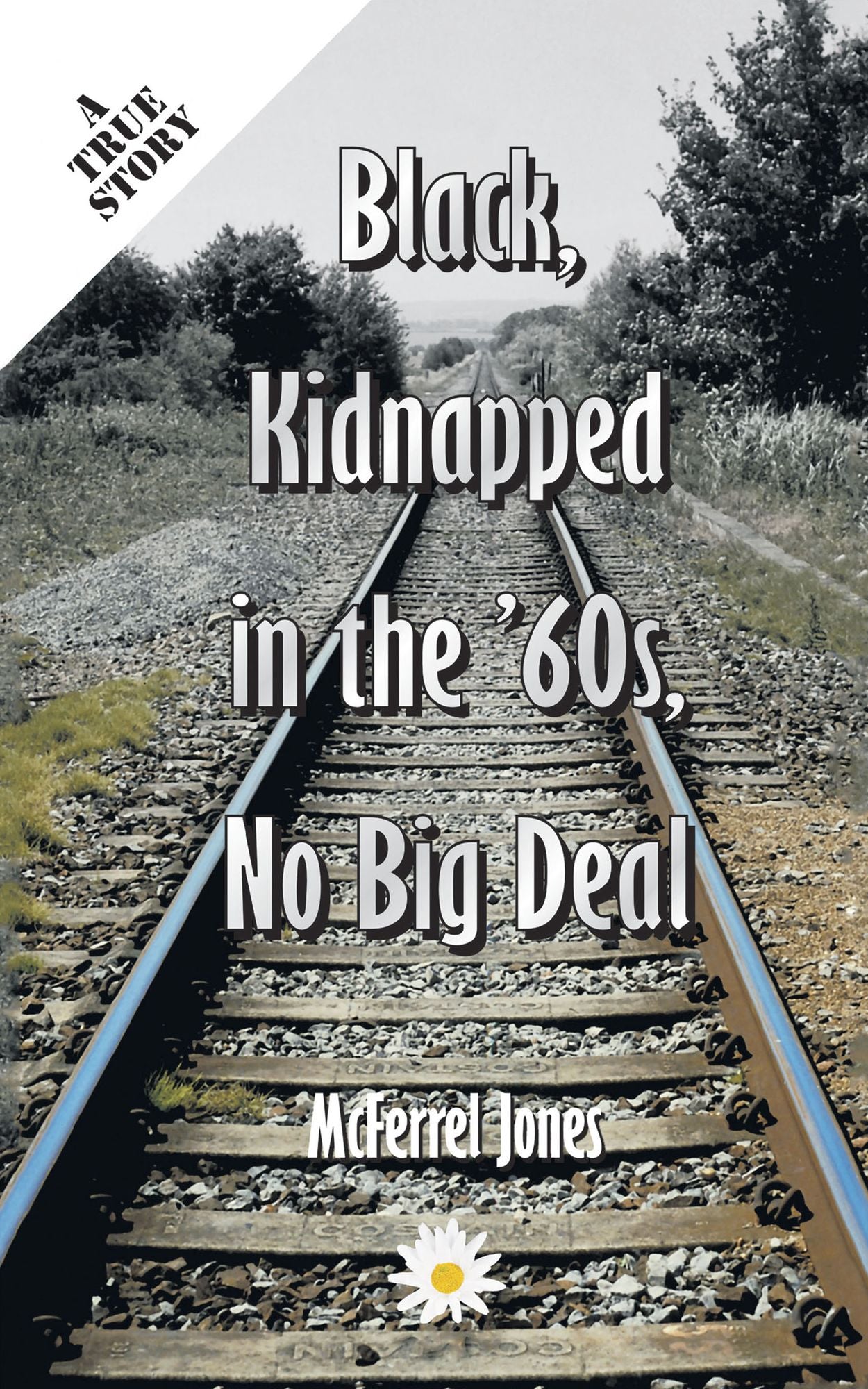 Black, Kidnapped in the '60s, No Big Deal