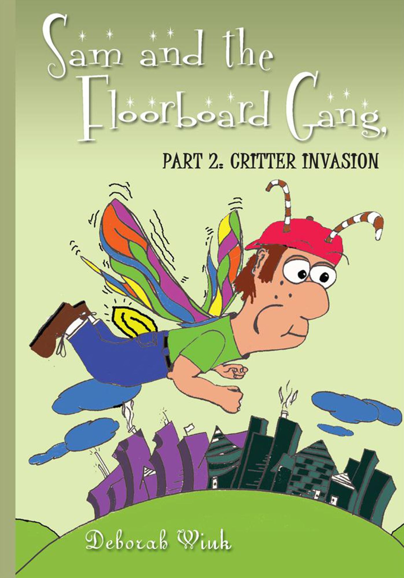 SAM and the FLOORBOARD GANG: PART 2: CRITTER INVASION