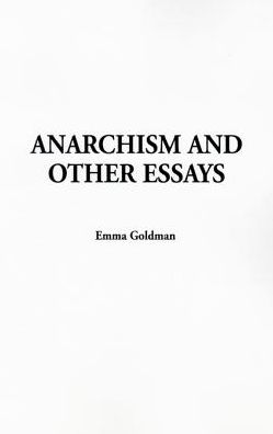 Anarchism and Other Essays