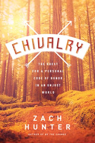 Chivalry: The Quest for a Personal Code of Honor in an Unjust World