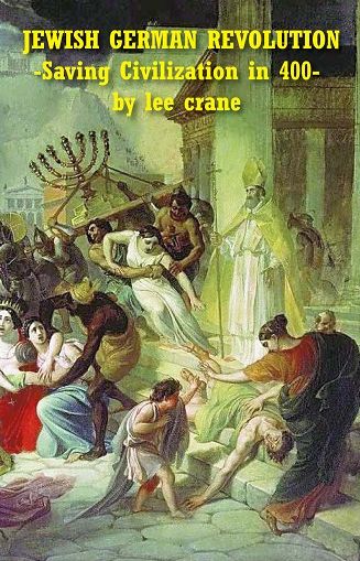Jewish German Revolution: Saving Civilization in 400