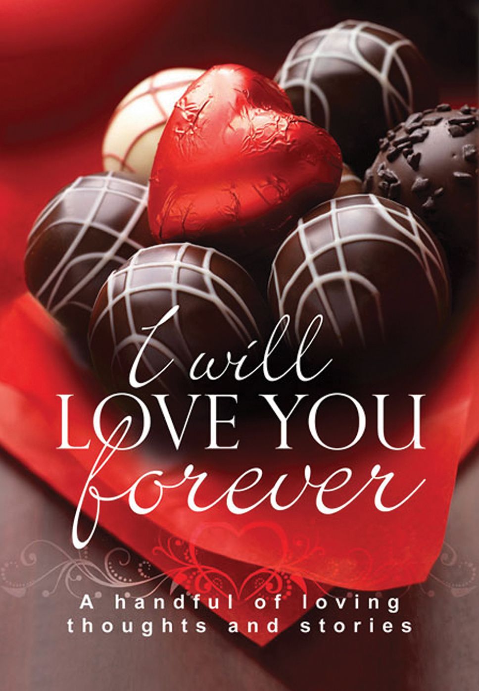 I Will Love You Forever: A Handful of Loving Thoughts and Stories